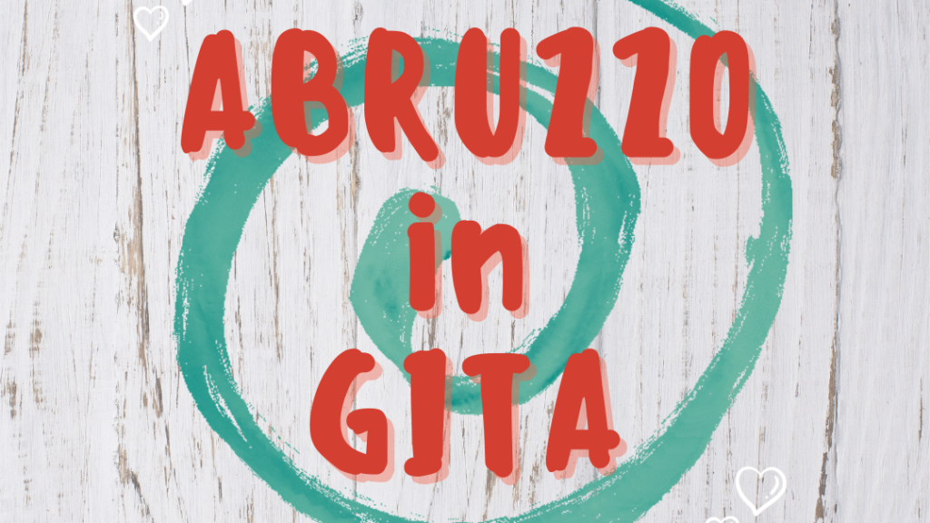 Abruzzo in Gita